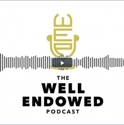 The Well Endowed Podcast teaser video